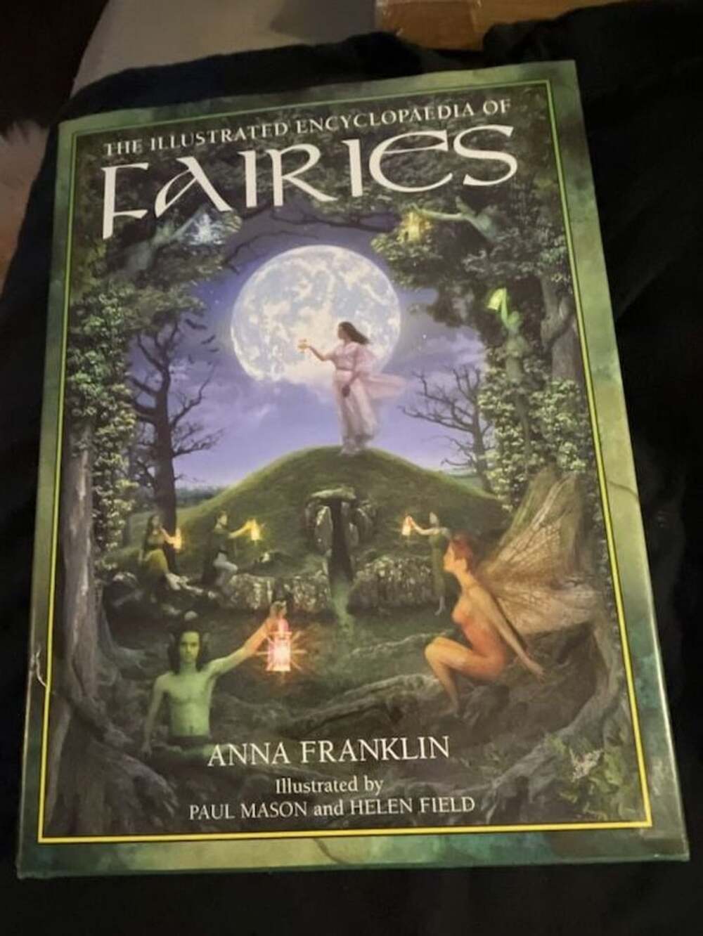 The Illustrated Encyclopedia of Fairies by Anna Franklin
